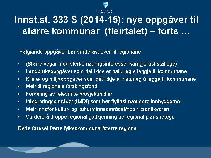 Innst. 333 S (2014 -15); nye oppgåver til større kommunar (fleirtalet) – forts …