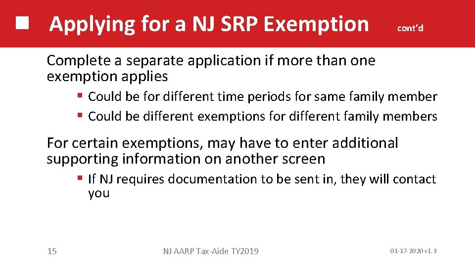 Applying for a NJ SRP Exemption cont’d Complete a separate application if more than