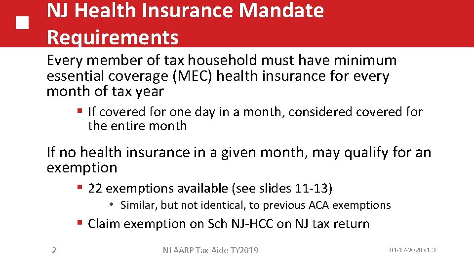 NJ Health Insurance Mandate Requirements Every member of tax household must have minimum essential