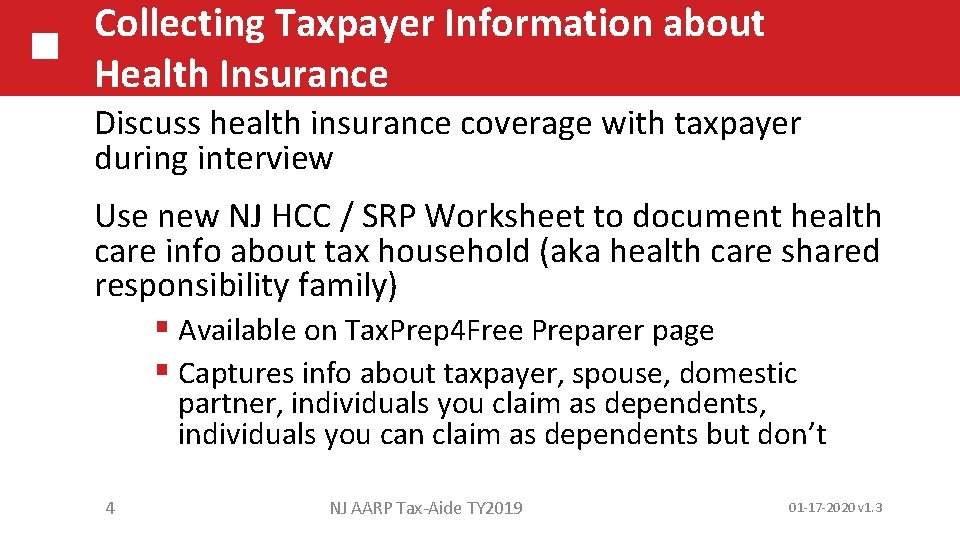 Collecting Taxpayer Information about Health Insurance Discuss health insurance coverage with taxpayer during interview