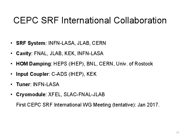 CEPC SRF International Collaboration • SRF System: INFN-LASA, JLAB, CERN • Cavity: FNAL, JLAB,