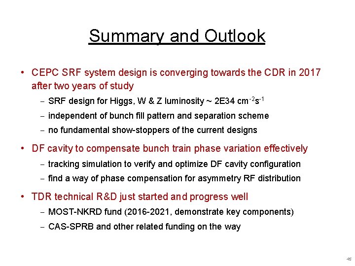 Summary and Outlook • CEPC SRF system design is converging towards the CDR in