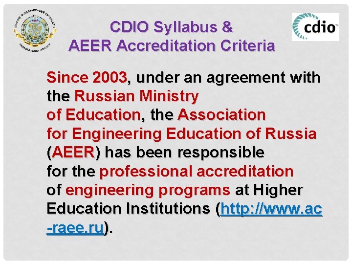 CDIO Syllabus & AEER Accreditation Criteria Since 2003, under an agreement with the Russian