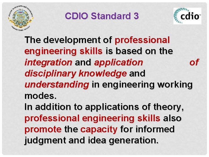 CDIO Standard 3 The development of professional engineering skills is based on the integration