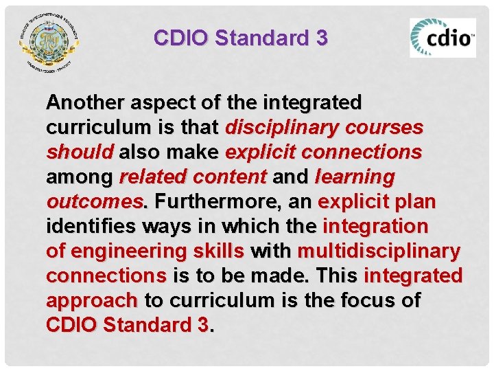 CDIO Standard 3 Another aspect of the integrated curriculum is that disciplinary courses should