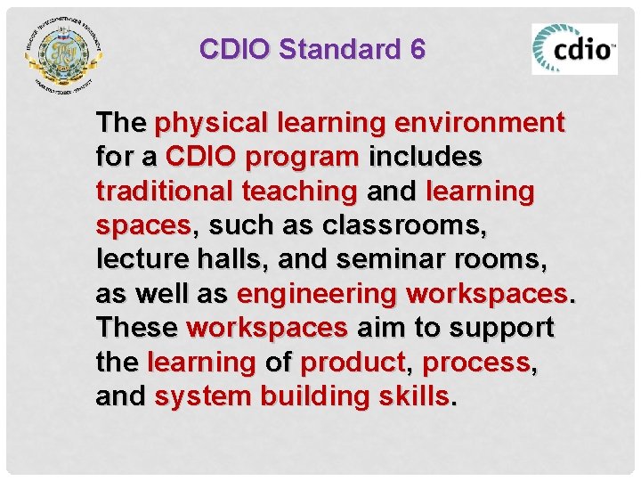 CDIO Standard 6 The physical learning environment for a CDIO program includes traditional teaching