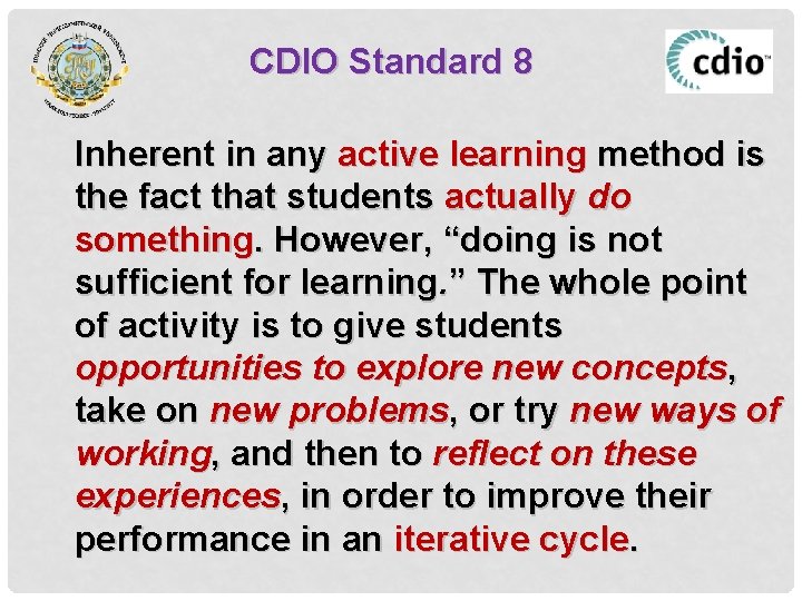 CDIO Standard 8 Inherent in any active learning method is the fact that students