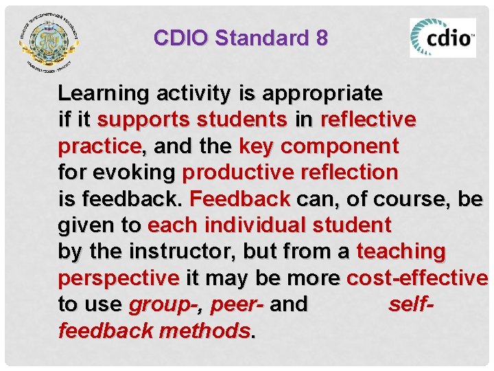 CDIO Standard 8 Learning activity is appropriate if it supports students in reflective practice,