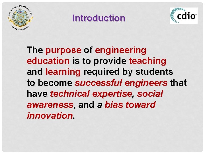 Introduction The purpose of engineering education is to provide teaching and learning required by