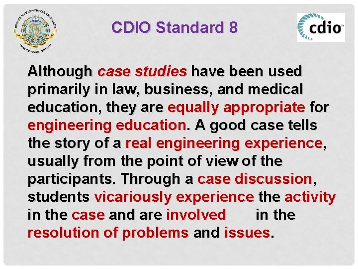 CDIO Standard 8 Although case studies have been used primarily in law, business, and