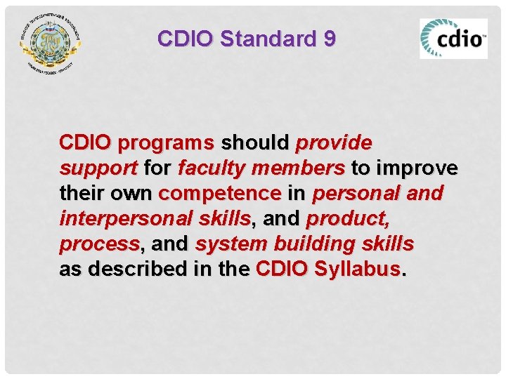 CDIO Standard 9 CDIO programs should provide support for faculty members to improve their