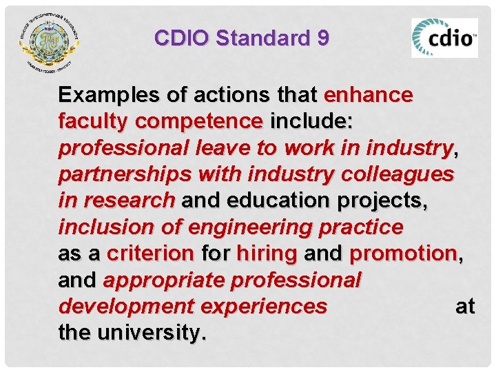 CDIO Standard 9 Examples of actions that enhance faculty competence include: professional leave to