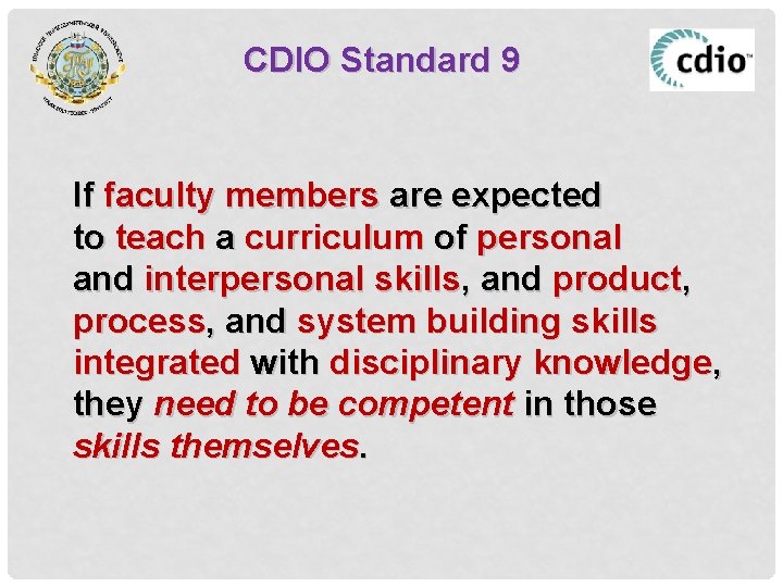 CDIO Standard 9 If faculty members are expected to teach a curriculum of personal