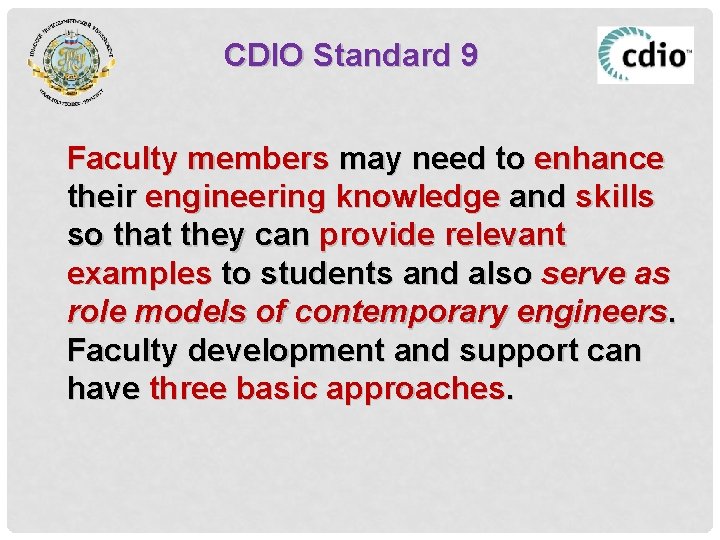 CDIO Standard 9 Faculty members may need to enhance their engineering knowledge and skills