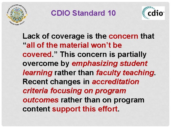 CDIO Standard 10 Lack of coverage is the concern that “all of the material