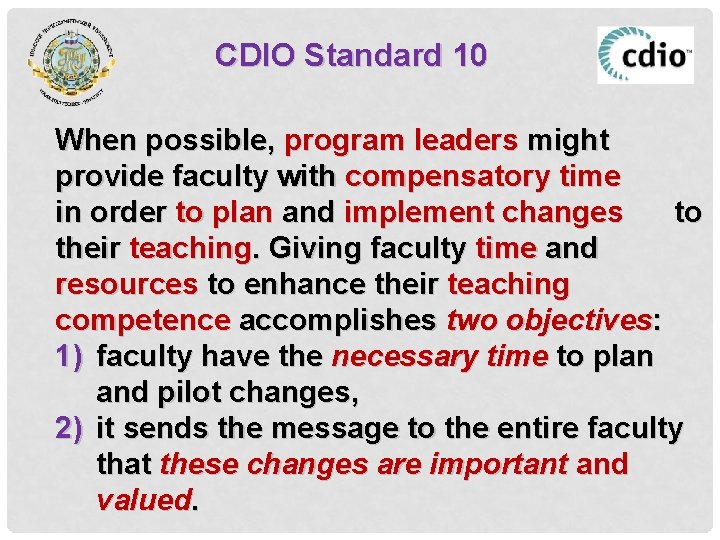 CDIO Standard 10 When possible, program leaders might provide faculty with compensatory time in