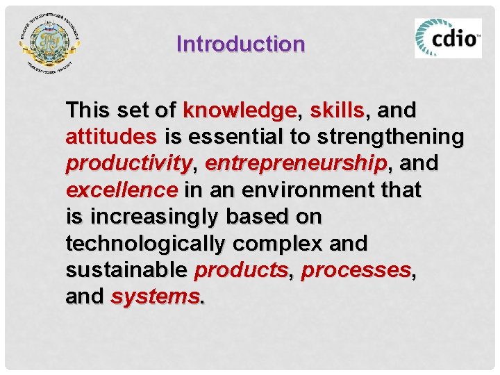 Introduction This set of knowledge, skills, and attitudes is essential to strengthening productivity, entrepreneurship,