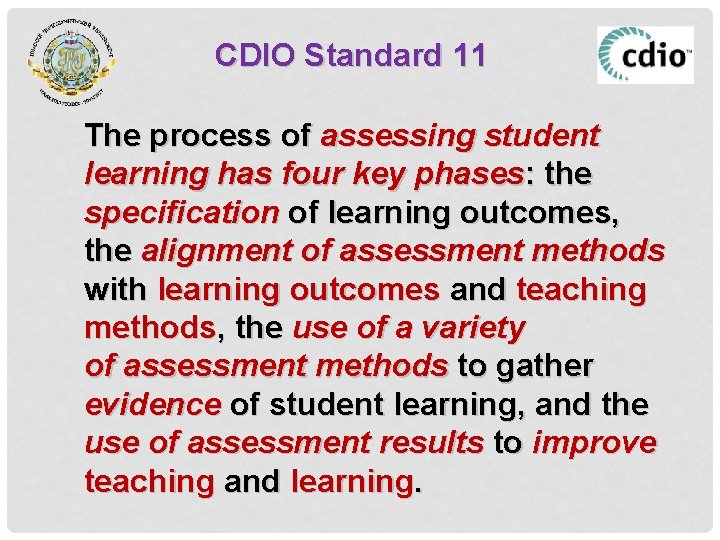 CDIO Standard 11 The process of assessing student learning has four key phases: the