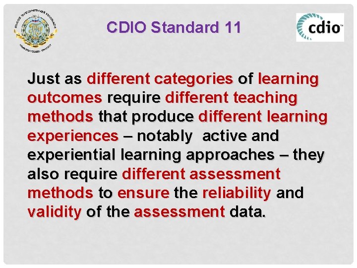 CDIO Standard 11 Just as different categories of learning outcomes require different teaching methods