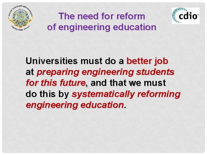 The need for reform of engineering education Universities must do a better job at