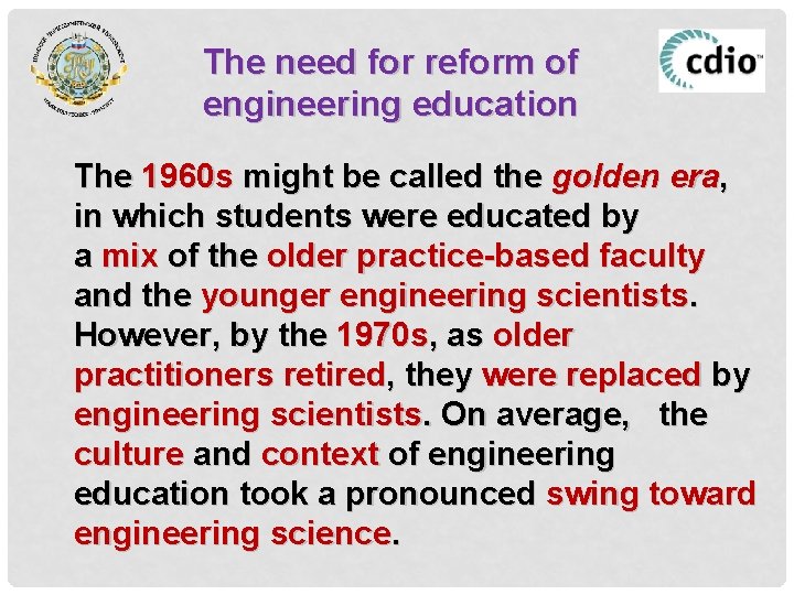 The need for reform of engineering education The 1960 s might be called the