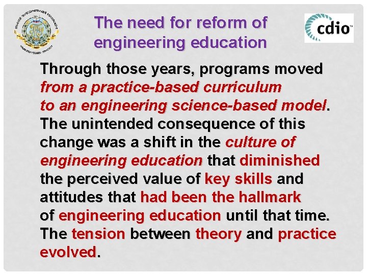 The need for reform of engineering education Through those years, programs moved from a