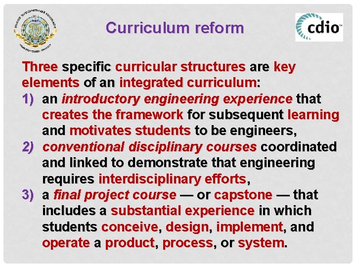 Curriculum reform Three specific curricular structures are key elements of an integrated curriculum: 1)