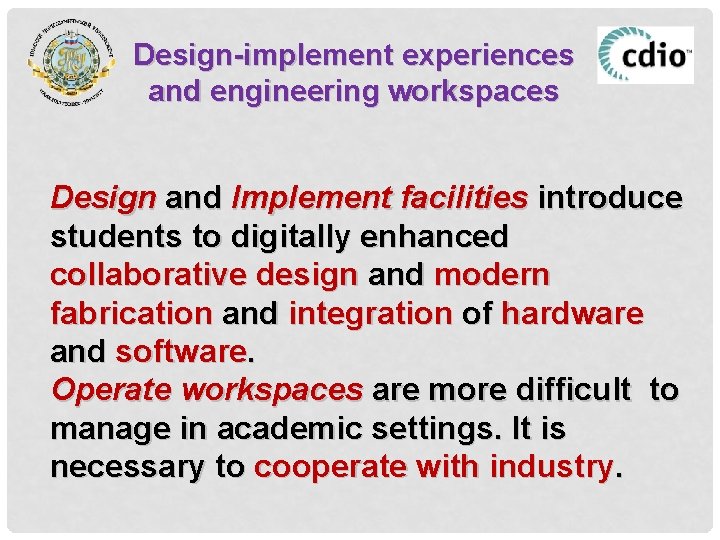 Design-implement experiences and engineering workspaces Design and Implement facilities introduce students to digitally enhanced