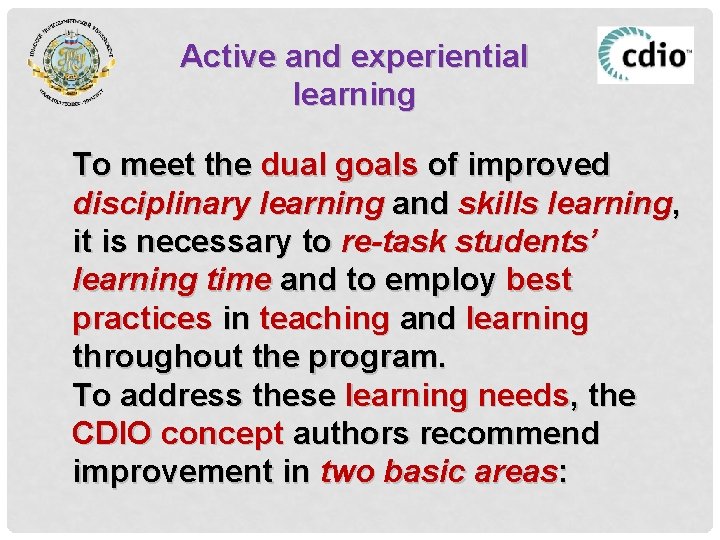 Active and experiential learning To meet the dual goals of improved disciplinary learning and