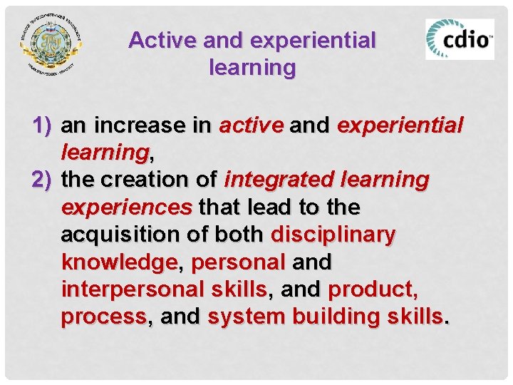 Active and experiential learning 1) an increase in active and experiential learning, 2) the