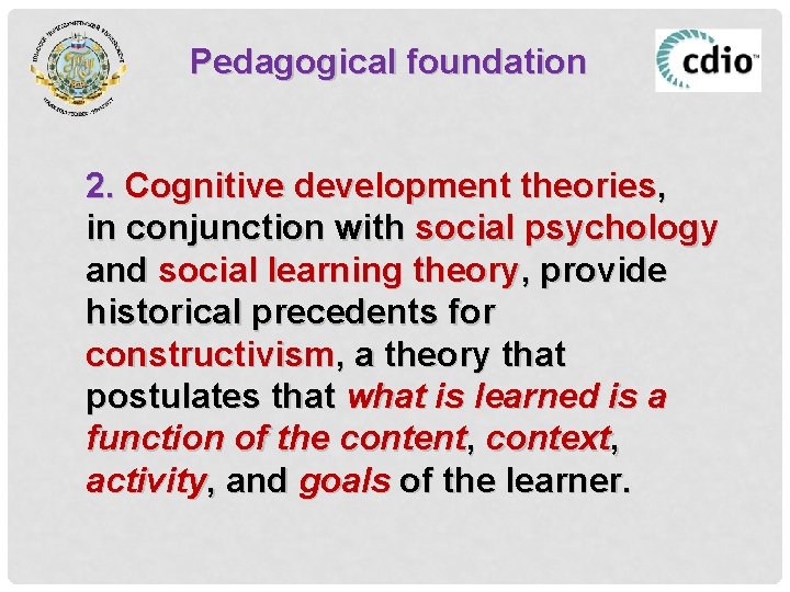 Pedagogical foundation 2. Cognitive development theories, in conjunction with social psychology and social learning