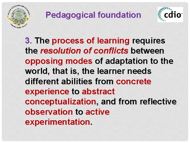 Pedagogical foundation 3. The process of learning requires the resolution of conflicts between opposing