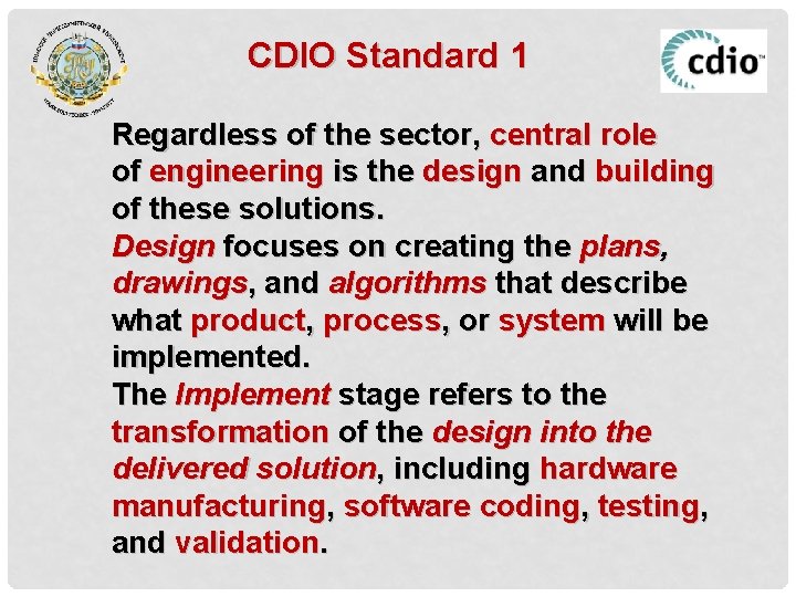 CDIO Standard 1 Regardless of the sector, central role of engineering is the design