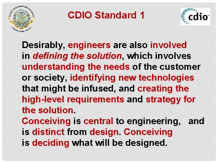 CDIO Standard 1 Desirably, engineers are also involved in defining the solution, which involves