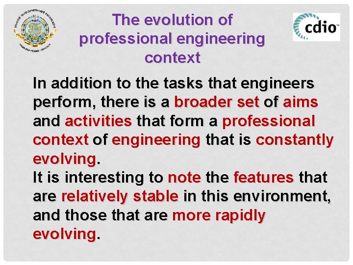 The evolution of professional engineering context In addition to the tasks that engineers perform,