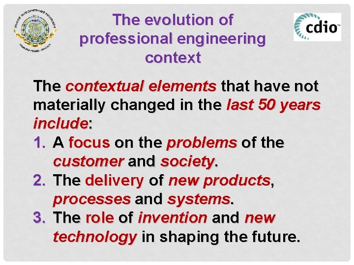 The evolution of professional engineering context The contextual elements that have not materially changed