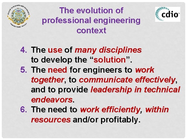 The evolution of professional engineering context 4. The use of many disciplines to develop