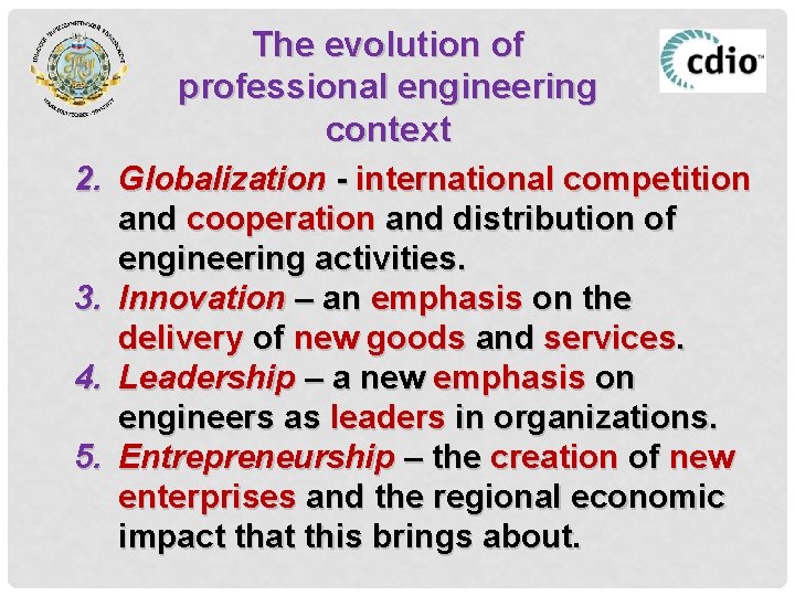 The evolution of professional engineering context 2. Globalization - international competition and cooperation and