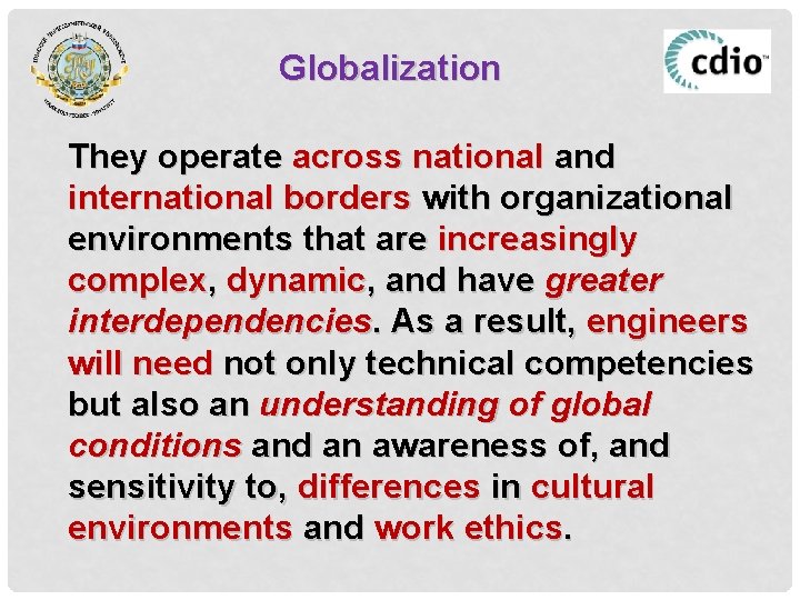 Globalization They operate across national and international borders with organizational environments that are increasingly