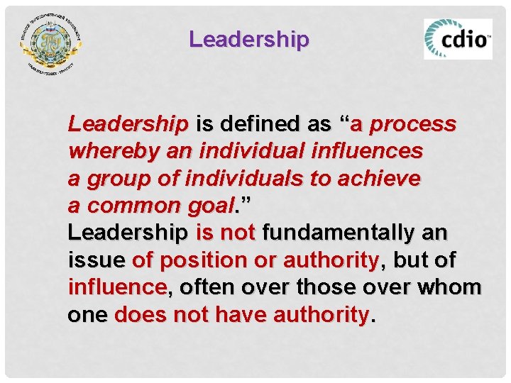 Leadership is defined as “a process whereby an individual influences a group of individuals