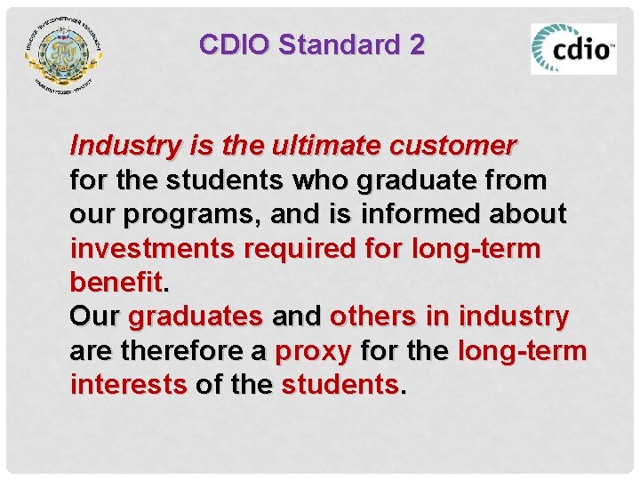 CDIO Standard 2 Industry is the ultimate customer for the students who graduate from