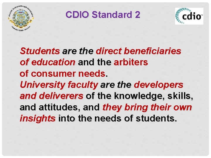 CDIO Standard 2 Students are the direct beneficiaries of education and the arbiters of