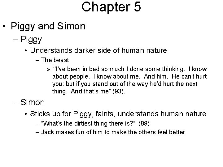 Chapter 5 • Piggy and Simon – Piggy • Understands darker side of human