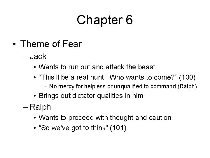 Chapter 6 • Theme of Fear – Jack • Wants to run out and