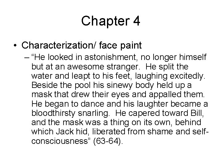 Chapter 4 • Characterization/ face paint – “He looked in astonishment, no longer himself