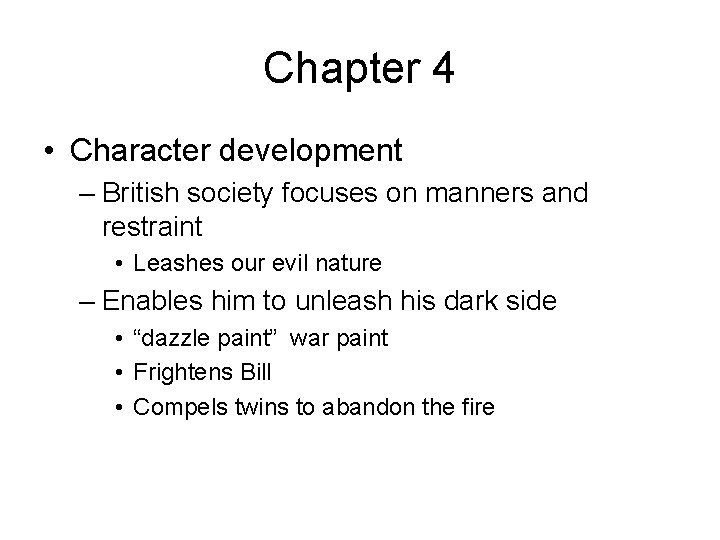 Chapter 4 • Character development – British society focuses on manners and restraint •