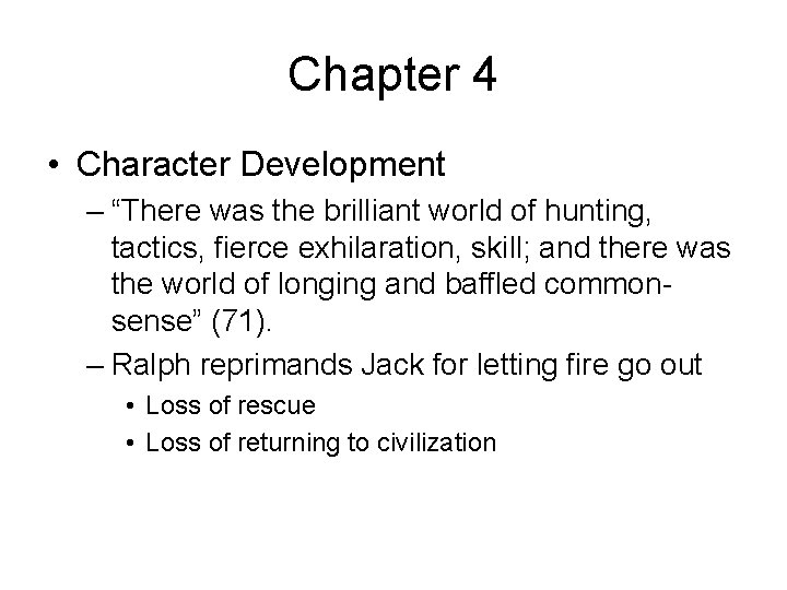 Chapter 4 • Character Development – “There was the brilliant world of hunting, tactics,