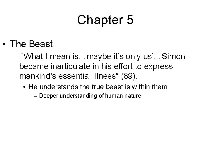 Chapter 5 • The Beast – “’What I mean is…maybe it’s only us’…Simon became