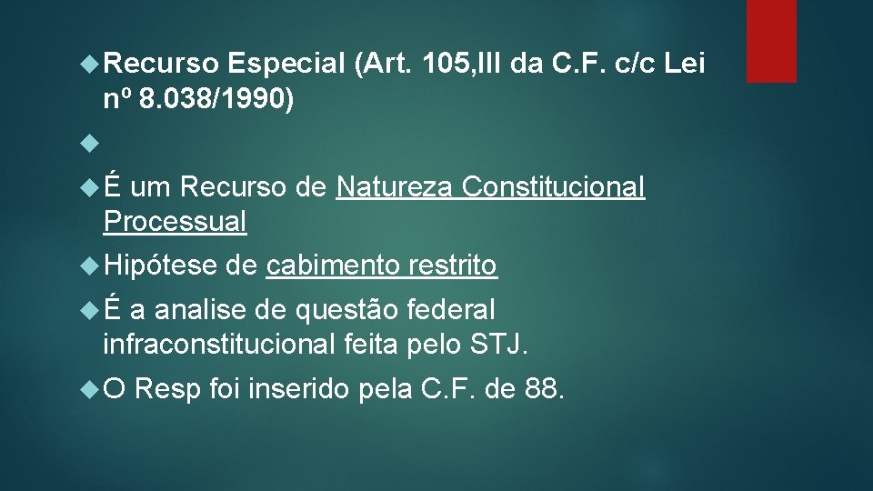  Recurso Especial (Art. 105, III da C. F. c/c Lei nº 8. 038/1990)