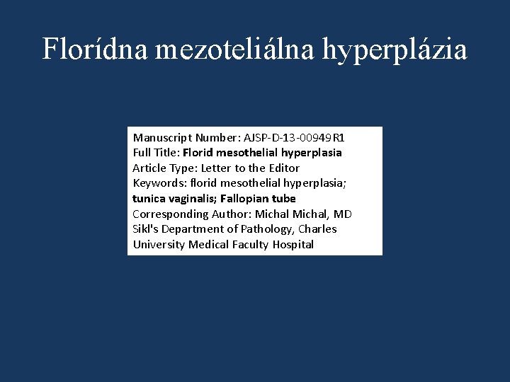 Florídna mezoteliálna hyperplázia Manuscript Number: AJSP-D-13 -00949 R 1 Full Title: Florid mesothelial hyperplasia